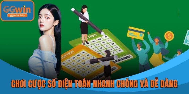 Chơi cược số điện toán nhanh chóng và dễ dàng