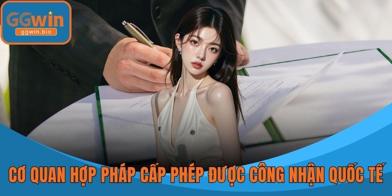 Cơ quan hợp pháp cấp phép được công nhận quốc tế