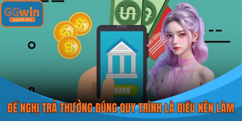 Đề nghị trả thưởng đúng quy trình là điều hội viên nên làm