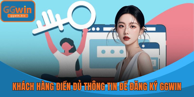 Khách hàng điền đủ thông tin để đăng ký GGWIN