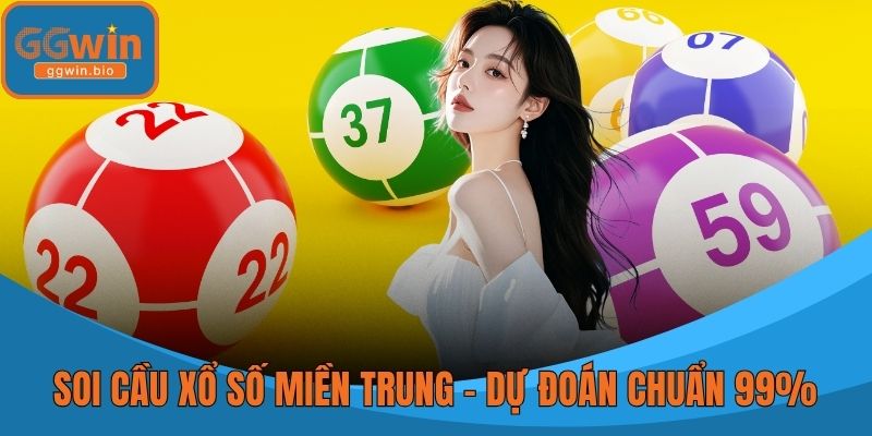 Soi Cầu Xổ Số Miền Trung Hôm Nay – Dự Đoán Số Chuẩn 99%